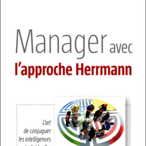 Manager avec l’approche Herrmann (disponible sur Amazon et FNAC)